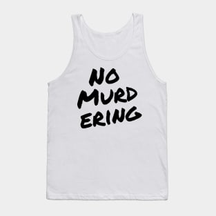 No Murdering 2 - Black Ink Tank Top